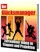 Der Glücksmanager