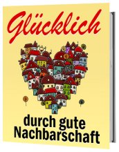 Glücklich durch gute Nachbarschaft