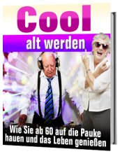 Cool alt werden