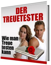 Der Treuetester – Wie man Treue testen kann