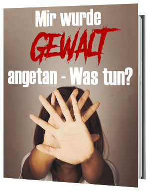 Mir wurde Gewalt angetan Was tun? - zum Schließen ins Bild klicken