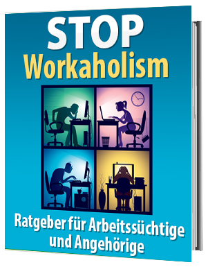 Stop Workaholism - zum Schließen ins Bild klicken