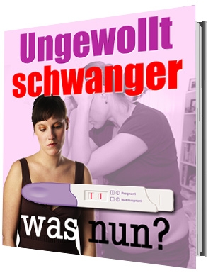 Ungewollt schwanger – was nun? - zum Schließen ins Bild klicken